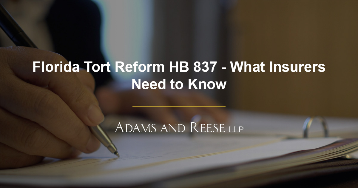 Florida Tort Reform HB 837 What Insurers Need to Know News