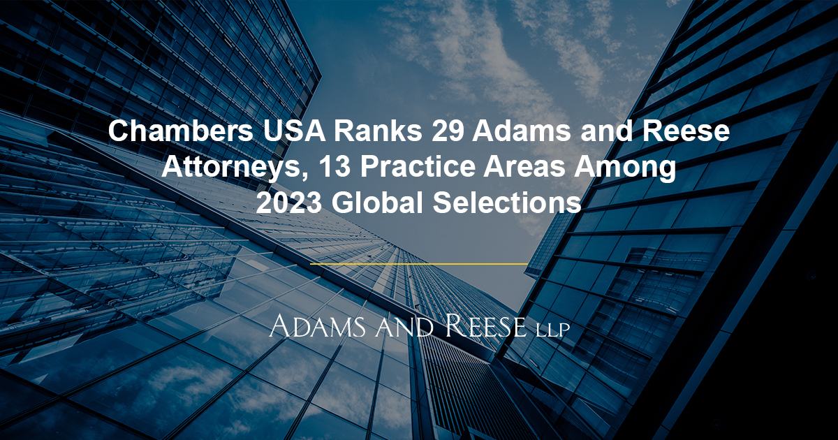 Chambers USA Ranks 29 Adams and Reese Attorneys, 13 Practice Areas