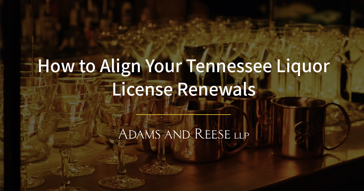 How to Align Your Tennessee Liquor License Renewals Last Call Adams