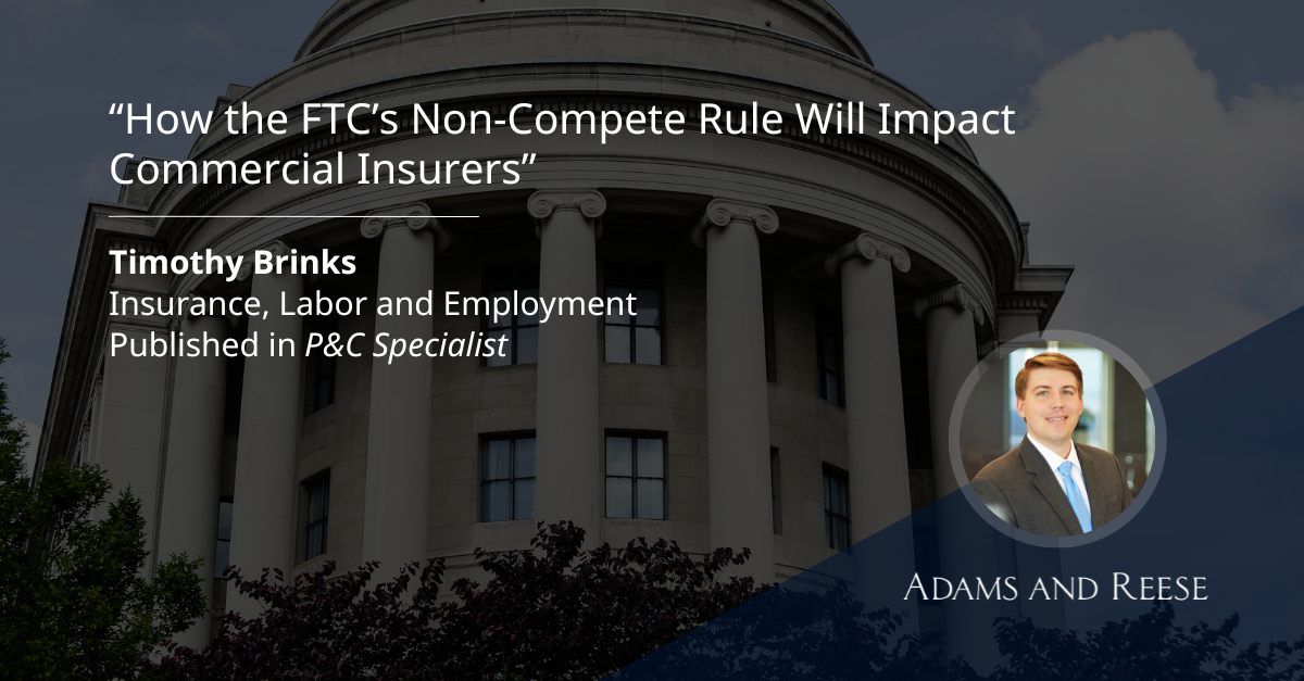 How FTC’s Non-Compete Rule Impacts Commercial Insurers – Brinks ...